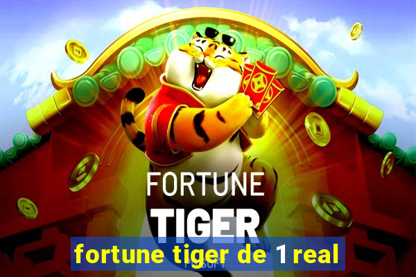 fortune tiger de 1 real